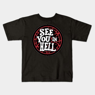 See You In Hell Kids T-Shirt